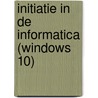 Initiatie in de informatica (Windows 10) by Kelly Decroock