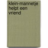 Klein-Mannetje helpt een vriend by Max Velthuijs