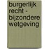 Burgerlijk Recht - Bijzondere wetgeving