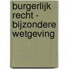 Burgerlijk Recht - Bijzondere wetgeving door Maarten Dambre