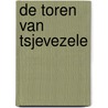 De Toren van Tsjevezele door Ignace van Doorselaere