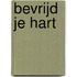 Bevrijd je hart