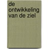 De ontwikkeling van de ziel by Roelof Tichelaar