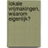 Lokale vrijmakingen, waarom eigenlijk?
