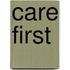 Care first