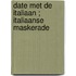 Date met de Italiaan ; Italiaanse maskerade