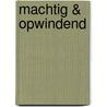 Machtig & opwindend by Sharon Kendrick