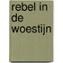 Rebel in de woestijn
