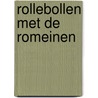 Rollebollen met de Romeinen door Gary Northfield
