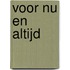 Voor nu en altijd