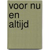 Voor nu en altijd by Nora Roberts