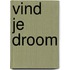 Vind je droom