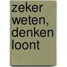 Zeker weten, denken loont by Wilbert Lambrechts