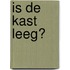 Is de kast leeg?