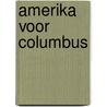 Amerika voor Columbus door Charlie Samuels