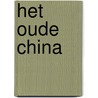 Het Oude China by Charlie Samuels