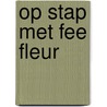 Op stap met fee Fleur door Marianne Witte