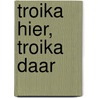 Troika hier, troika daar by Drs. P