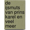 De ijsmuts van prins Karel en veel meer by Han G. Hoekstra