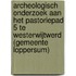 Archeologisch onderzoek aan het Pastoriepad 5 te Westerwijtwerd (gemeente Loppersum)