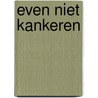 even niet Kankeren by Fon Sengers