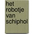 Het robotje van Schiphol