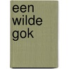 Een wilde gok door Abbi Glines