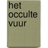 Het occulte vuur door Jean-Louis Mourier