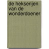 De hekserijen van de wonderdoener by Jean-Louis Mourier