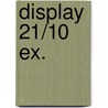 Display 21/10 EX. by Urbanus