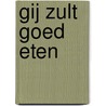 Gij zult goed eten by Mac van Dinther