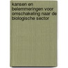 Kansen en belemmeringen voor omschakeling naar de biologische sector door Marieke Meeusen