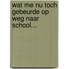 Wat me nu toch gebeurde op weg naar school... door Davide Calì