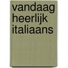 Vandaag heerlijk Italiaans by Unknown