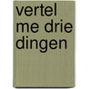 Vertel me drie dingen door Julie Buxbaum