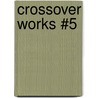 Crossover Works #5 door Onbekend