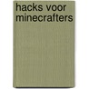 Hacks voor minecrafters door Megan Miller