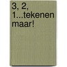 3, 2, 1...tekenen maar! door Serge Bloch