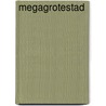 MEGAGROTESTAD door CléA. Dieudonné