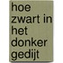 Hoe zwart in het donker gedijt