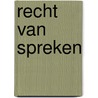 Recht van spreken door Veerle Maebe