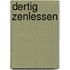 Dertig zenlessen