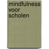 Mindfulness voor scholen by Trees van Hennik