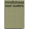 Mindfulness voor ouders by Trees van Hennik
