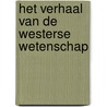 Het verhaal van de westerse wetenschap door Susan Wise Bauer