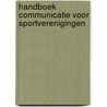 Handboek communicatie voor sportverenigingen by Martin van Berkel