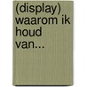 (Display) Waarom ik houd van... door Knock Knock