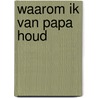 Waarom ik van papa houd door Knock Knock
