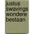 Justus Swavings wondere bestaan