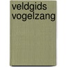 Veldgids Vogelzang door Dick de Vos